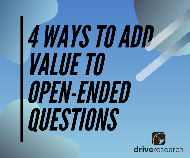 4 Ways to Add Value to Open-Ended Questions from Surveys | Market Research Utica