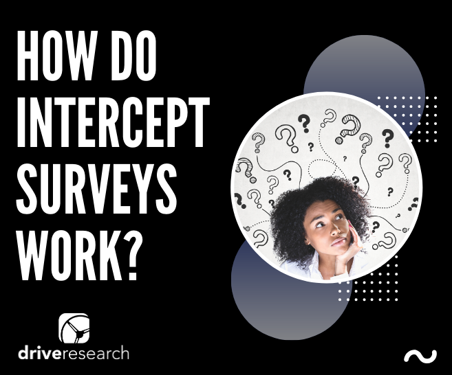 How Do Intercept Surveys Work? | Market Research Process