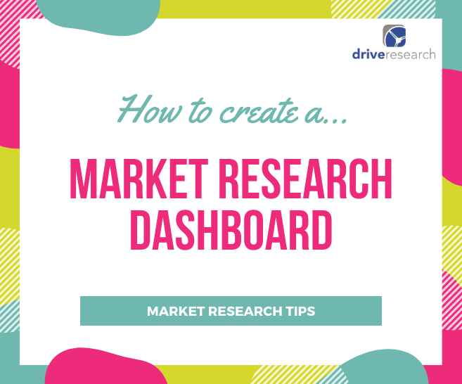 How to Create a Market Research Dashboard?