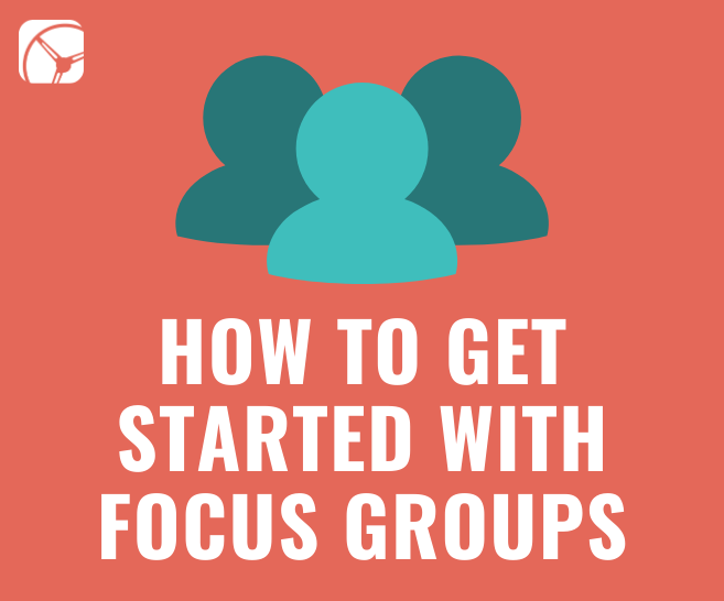 How to Get Started With Focus Group Market Research