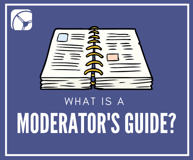 What is a Moderator's Guide? | Focus Groups Upstate NY