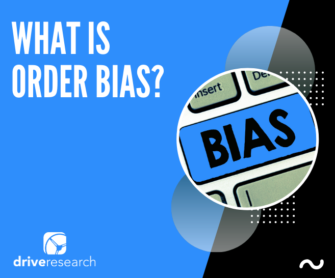 What is Order Bias? | Market Research Consultant