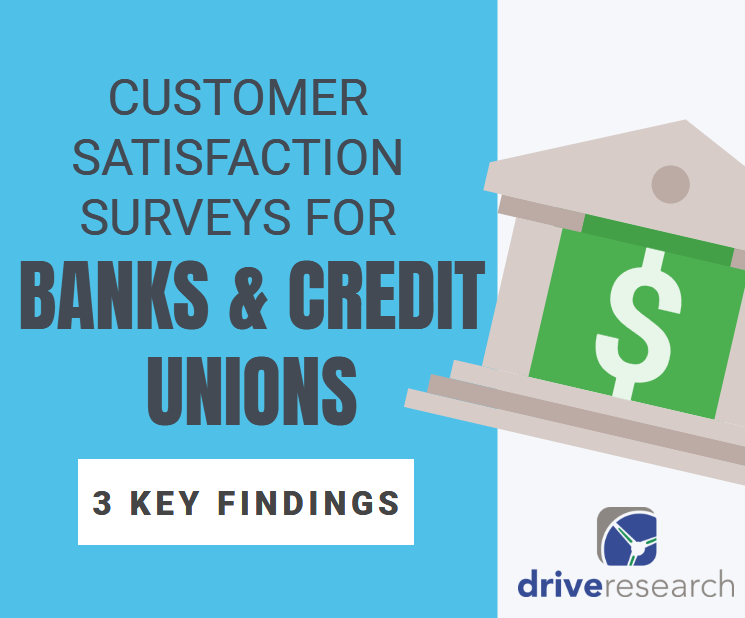Customer Satisfaction Surveys for Banks and Credit Unions | 3 Key Findings