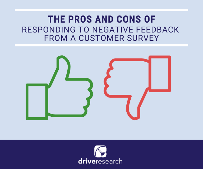 The Pros and Cons of Responding to Negative Feedback from a Customer Survey