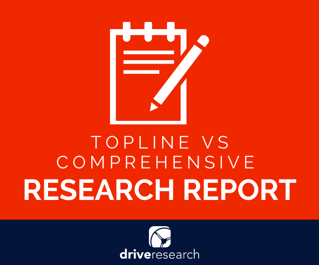 Topline or Comprehensive Market Research Report: What’s the Difference?