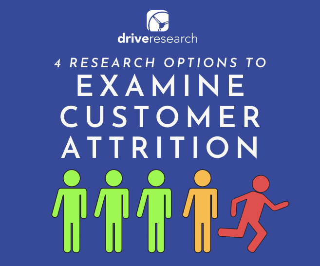 Customer Attrition Survey Company | 4 Market Research Options to Examine Customer Churn