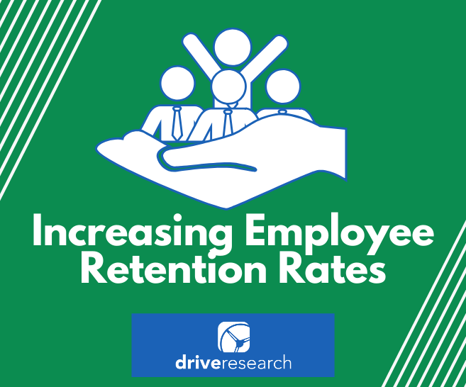 increasing employee retention rates with drive research