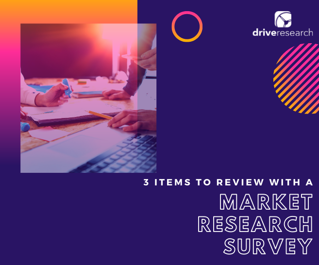 3 Items to Review With a Market Research Survey
