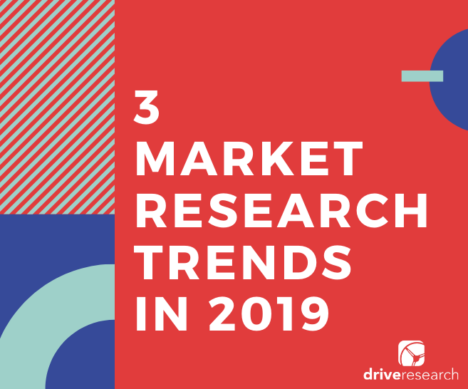 3 Market Research Trends in 2019