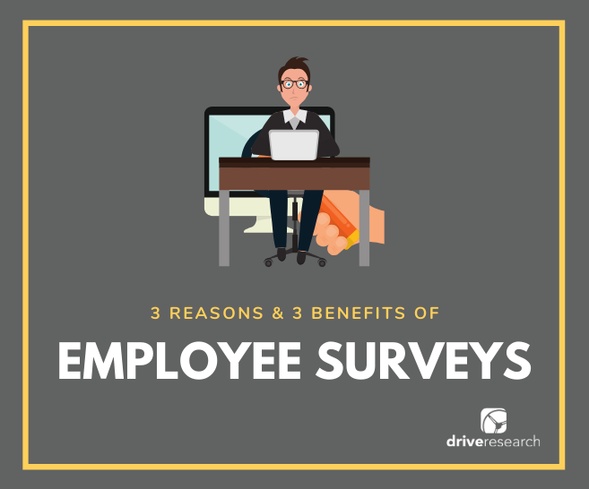 3 Reasons and 3 Benefits to Using Employee Surveys
