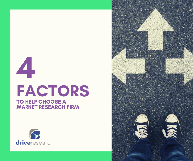 4 Factors Which Should Influence the Decision of Your Market Research Firm