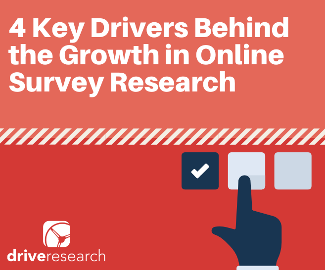 4 Key Drivers Behind the Growth in Online Survey Research