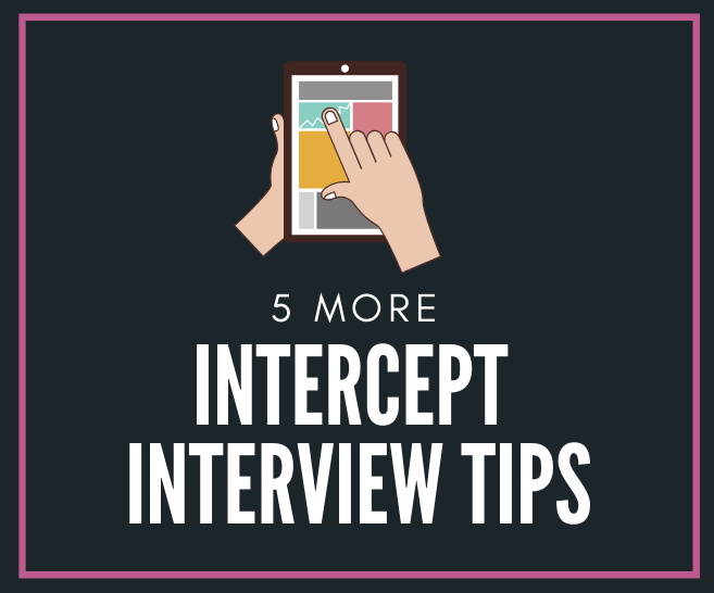 5 More Intercept Interview Tips | Intercept Survey Company Syracuse NY