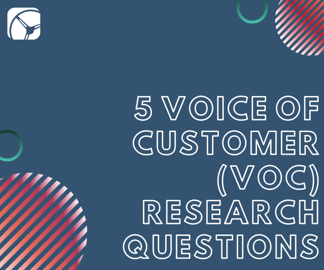 5 Voice of Customer (VoC) Research Questions