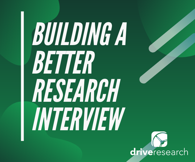 4 Tips to Build a Better Research Interview | Market Research Tips