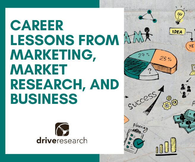 9 Career Lessons From Marketing, Market Research, and Business