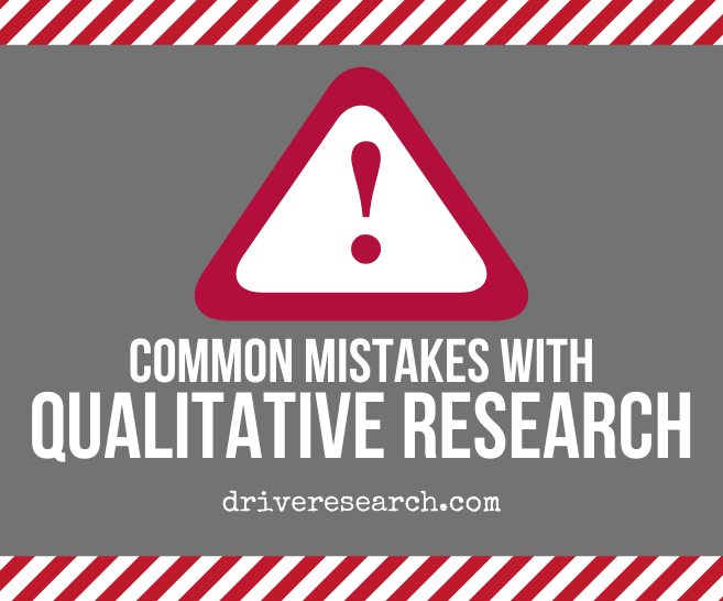 3 Common Mistakes with Qualitative Market Research