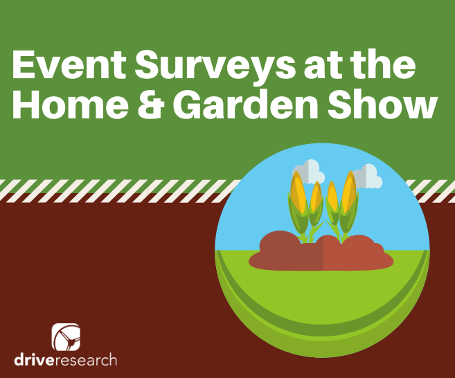 Case Study: Event Surveys at the Home & Garden Show in Syracuse