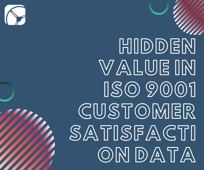 Hidden Value in ISO 9001 Customer Satisfaction Data