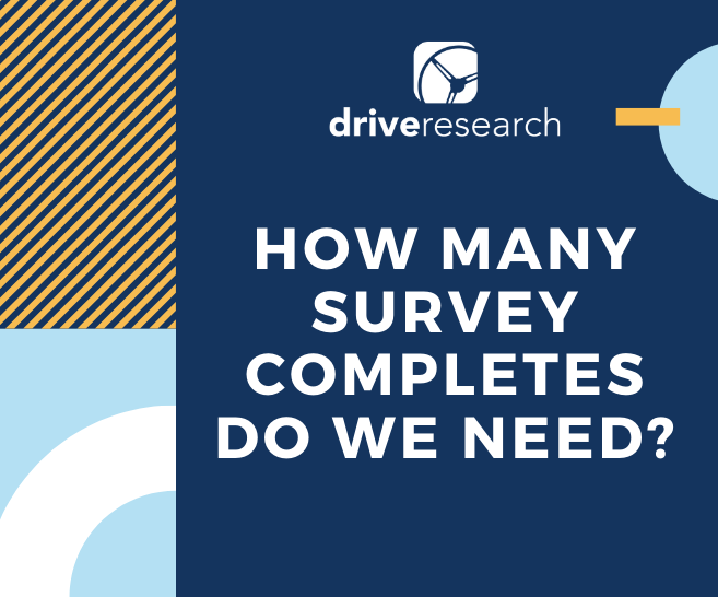 How Many Survey Completes Do We Need? | Market Research Company NY