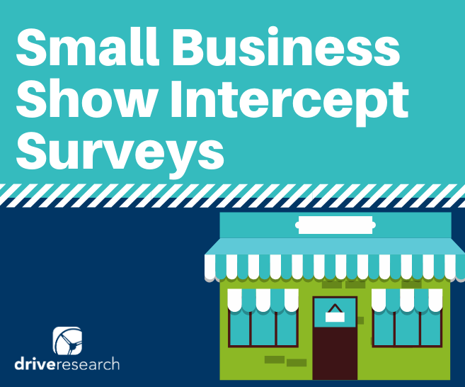 Case Study: Small Business Show Intercept Surveys