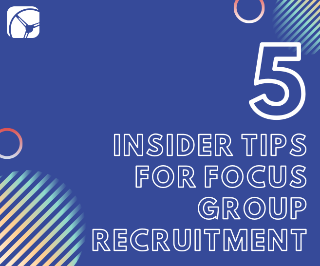 5 Insider Tips for Focus Group Recruitment | Qualitative Recruiting Secrets