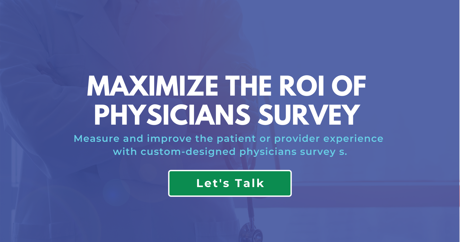Maximize the ROI of Physicians Surveys | Background image of doctor