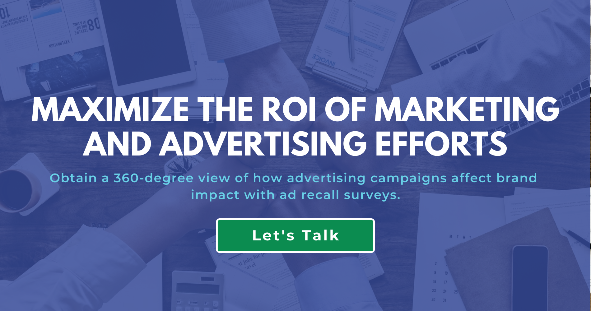 maximize the roi of marketing and advertising efforts