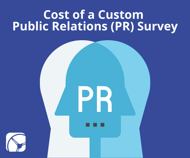 Blog: The Cost of a Public Relations (PR) Survey with a Third Party