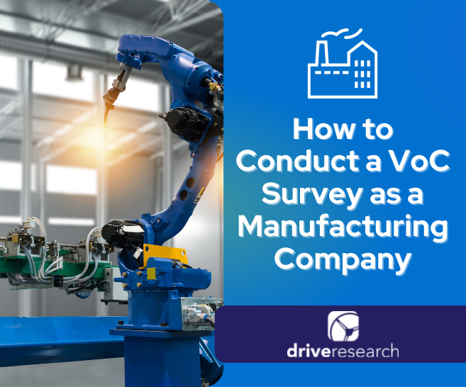 Blog: How to Conduct a Voice of Customer (VoC) Survey as a Manufacturing Company