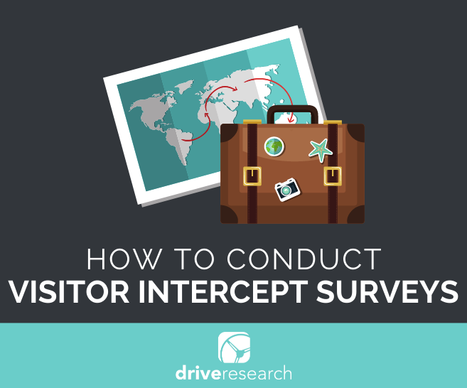 Blog: 6 Steps to Conducting Visitor Intercept Surveys | Travel & Tourism Market Research