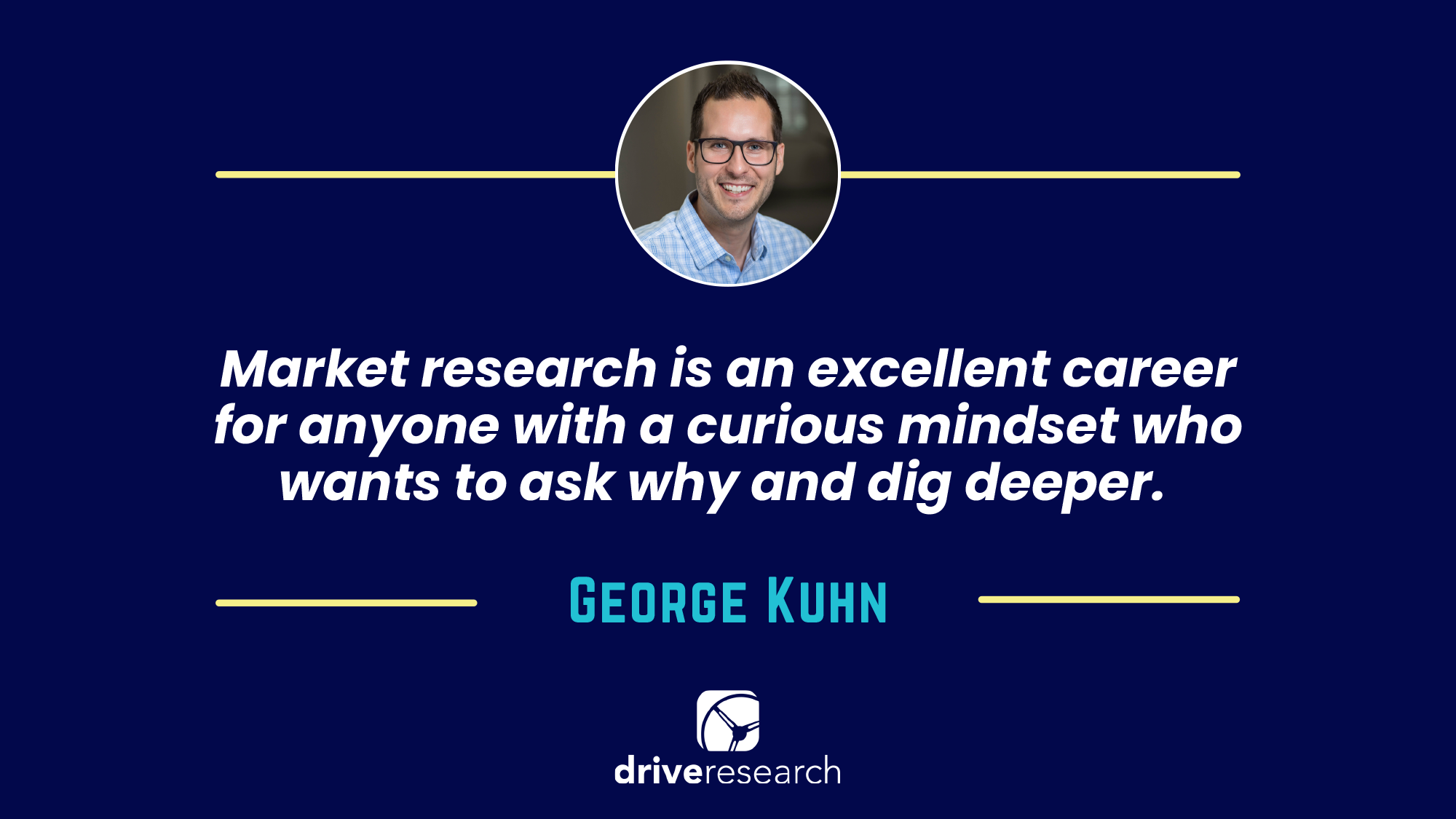 quote about working in market research - george kuhn
