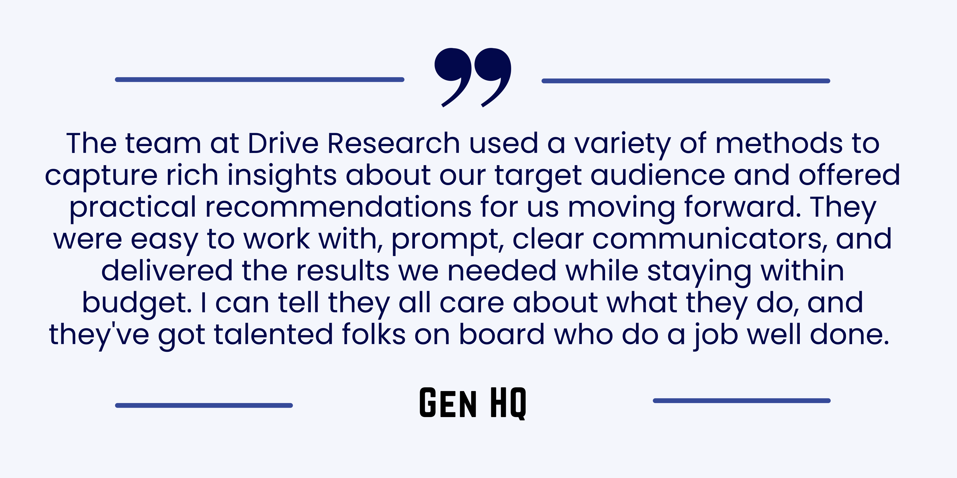 Drive Research Customer Testimonial - Gen HQ