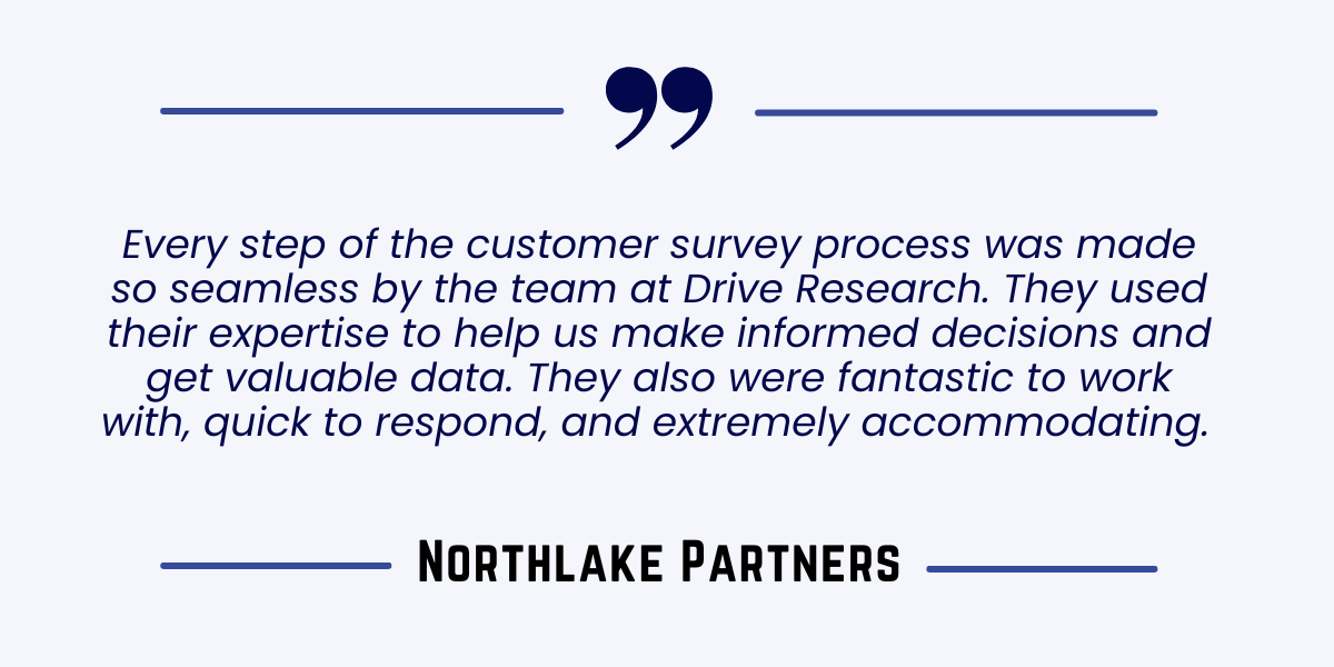 Drive Research Customer Testimonial - Northlake Partners