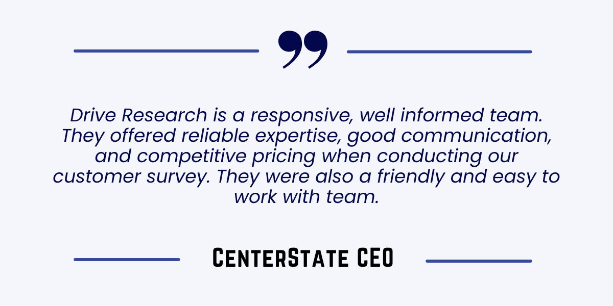 Drive Research Customer Testimonial - Centerstate Ceo